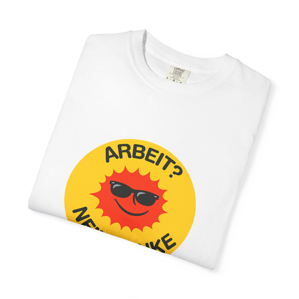 ARBEIT? NEIN DANKE!