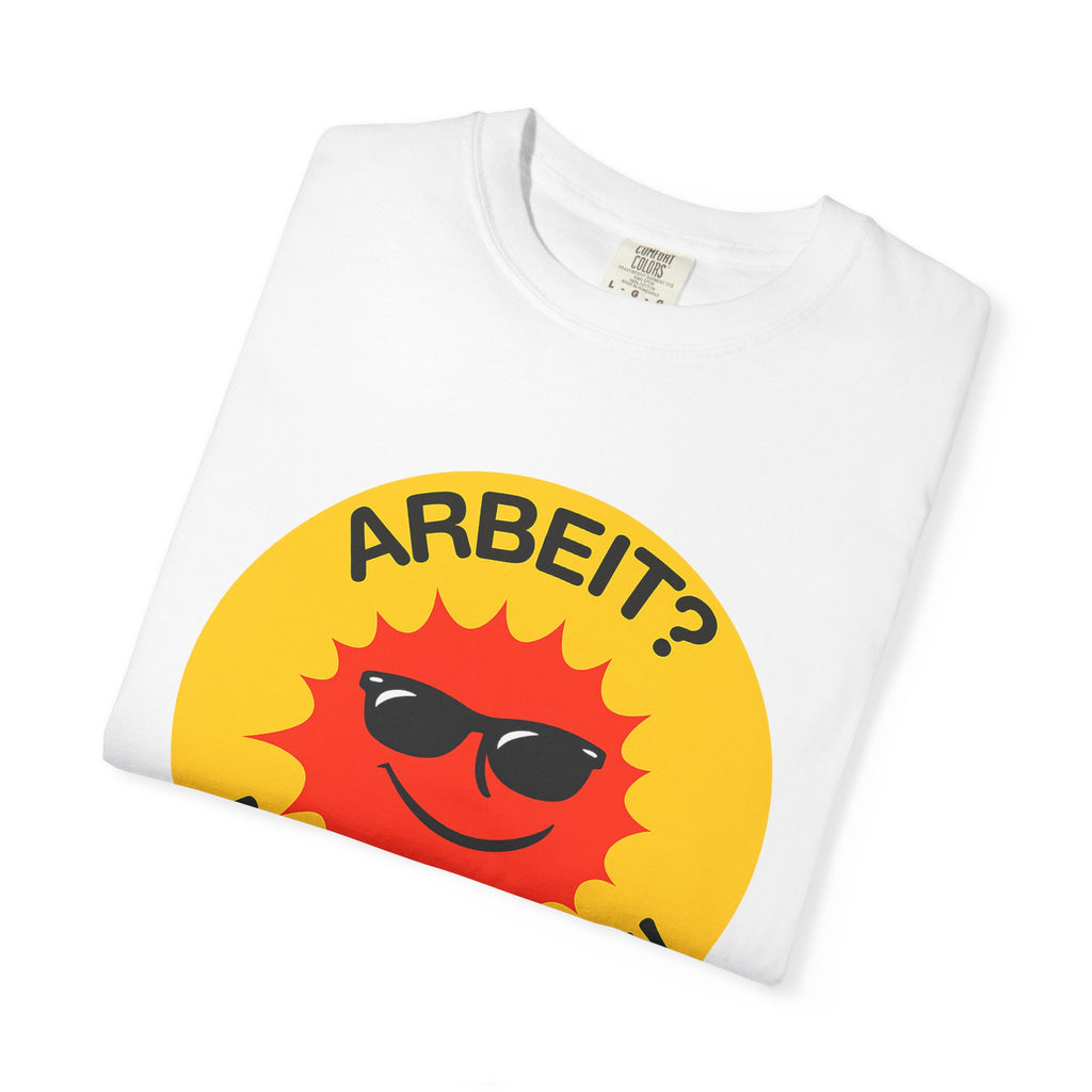 ARBEIT? NEIN DANKE11!!11